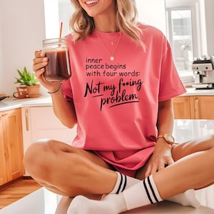 Funny Inner Peace Quote T-Shirt: Unisex Humor Tee