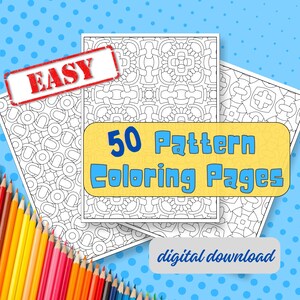 May include: A set of 50 easy pattern coloring pages for adults. The pages are black and white and feature intricate geometric designs. The text "50 Pattern Coloring Pages" is in yellow on a white background. The text "digital download" is in gray on a white background. The image also includes a red stamp that says "EASY".