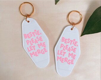 Bestie Please Let Me Merge Motel Keychain