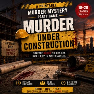 May include: A printable murder mystery party game titled "Murder Under Construction." The image features a construction site theme with a yellow hard hat, blueprints, and a hammer. Text includes "Opening Day Turned Deadly" and "Someone Killed the Project."