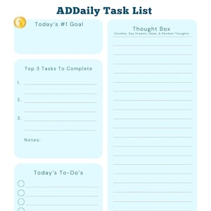 May include: A light blue printable daily task list with sections for today's #1 goal, top 3 tasks to complete, today's to-do's, and a thought box for doodles, day dreams, ideas, and random thoughts. The printable has a blue and white color scheme and the text "ADDaily Task List" at the top.
