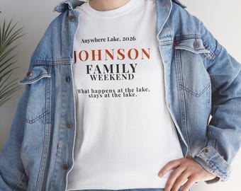 Family Reunion or Weekend Customizable  Weekend T-Shirt | Anywhere 2026, Lake Quote