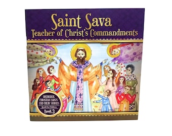 Saint Sava:Teacher of Christ's Commandments,Orthodox Children's Book, Lives of the Newley Canonized Orthodox Saints, Orthodox Christmas Gift