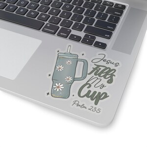 Jesus fills my cup Stickers