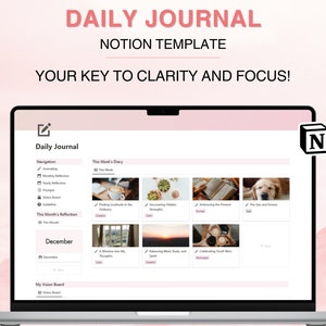 May include: A laptop computer screen displaying a Notion workspace with the title "Daily Journal" and a navigation menu with options like "This Week's Diary", "This Month's Reflection", and "My Vision Board". The workspace is organized into sections with images and text.