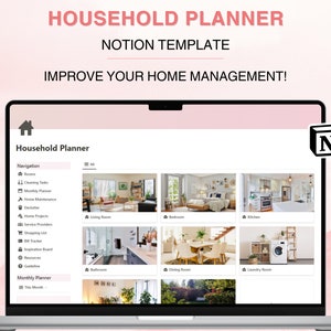 May include: A laptop computer screen displaying a Notion template for a household planner. The template includes sections for rooms, cleaning tasks, monthly planning, home maintenance, decluttering, home projects, service providers, shopping lists, bill tracking, an inspiration board, resources, and a guideline. The template is designed to help users improve their home management.