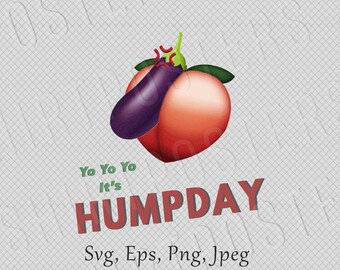 Yo Yo Yo It&#39;s Humpday meme printable SVG digital download