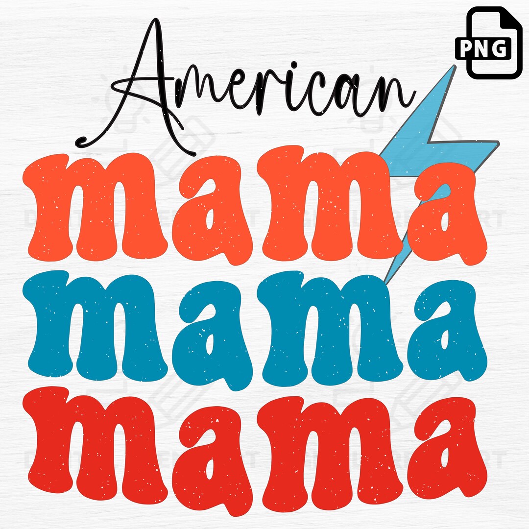 American Mama Digital Png File, Mama Sublimation Designs, Mama Png ...