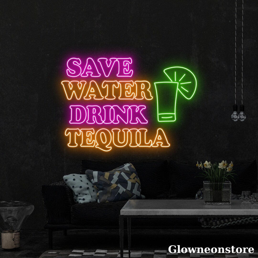 Save Water Drink Tequila Neon Sign Open Sign Bar Pub Etsy