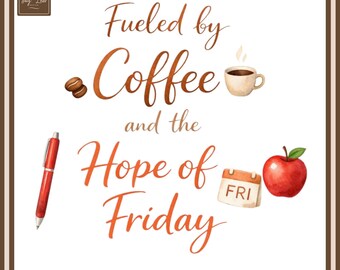 Funny Teacher Minimal Watercolor Fueled by Coffee Hope of Friday Weekend Vibe Survival Png Digital Art Educator Gift
