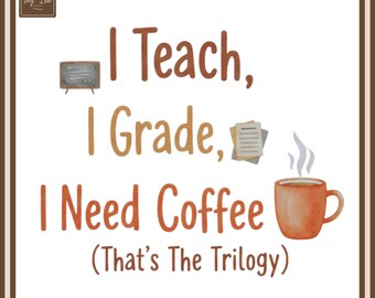 Funny Teacher Witty Watercolor Grade Life Need Caffeine Survival Kit Minimal Art Png