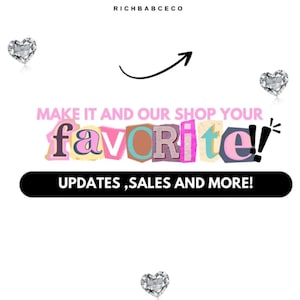 May include: A graphic with the text "MAKE IT AND OUR SHOP YOUR favourite!" in colourful, cut-out letters. The text is surrounded by small, silver, diamond-shaped hearts. Below the text is a black rectangle with the text "UPDATES, SALES AND MORE!" in white text. An arrow pointing upwards is above the text.