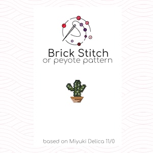 May include: A black and white line drawing of a needle and thread going through beads. The text "Brick Stitch or peyote pattern" is below the drawing. A green cactus in a brown pot is below the text. The text "based on Miyuki Delica 11/0" is at the bottom of the image.