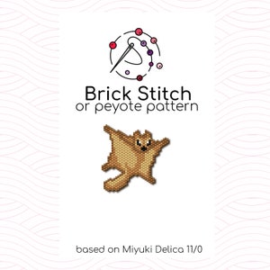 May include: A brown and white flying squirrel bead pattern for brick stitch or peyote stitch using Miyuki Delica 11/0 beads.