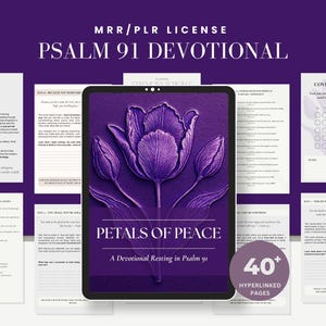 May include: A digital product with the title "Psalm 91 Devotional" and the text "Petals of Peace". The image features a purple floral design and the words "40+ Hyperlinked Pages". The background is a deep purple.