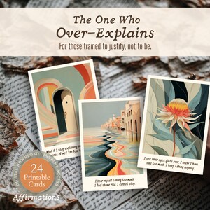 May include: Digital download of 24 printable affirmation cards. The cards feature artistic illustrations and text, with the title "The One Who Over-Explains." The cards are designed to help with self-reflection and personal growth.
