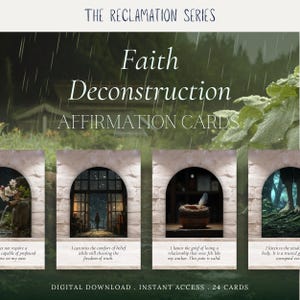 Może przedstawiać: Obraz kart afirmacyjnych zatytułowanych "Faith Deconstruction" z "The Reclamation Series". Karty zawierają artystyczne obrazy w łukowatych ramach, którym towarzyszą krótkie afirmacje. Ogólny projekt jest osadzony na rozmytym, naturalnym tle. Tekst brzmi "DIGITAL DOWNLOAD . INSTANT ACCESS . 24 CARDS".