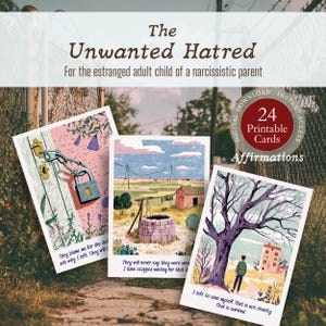 May include: A set of three printable affirmation cards with illustrations and text. The cards feature images of a locked door, a well, and a person standing near a tree. The text on the cards includes phrases about blame, waiting, and survival. The title "The Unwanted Hatred" is displayed above the cards.