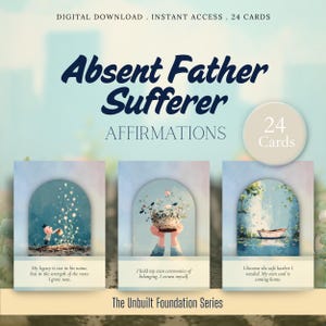 24 Absent Father Sufferer Affirmation Cards, Inner Child Trauma Reparenting Deck, Printable Void Wound Healing Self Worth Building Support