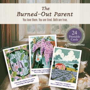 May include: Digital download of 24 printable affirmation cards for parents. The cards feature illustrations of a face surrounded by leaves, a wisteria tree, and a lavender field with a house. Text on the cards includes affirmations.