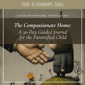 May include: Illustration of a large hand reaching out to a small figure in a dark coat, set against a muted background. The text reads "The Compassionate Home: A 30-Day Guided Journal for the Parentified Child."