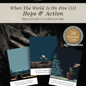 Cartas "Cuando el mundo está en llamas", Parte 2: Esperanza y acción / Baraja de afirmaciones imprimible para encontrar la paz interior en el caos y proteger la mente en tiempos de guerra.