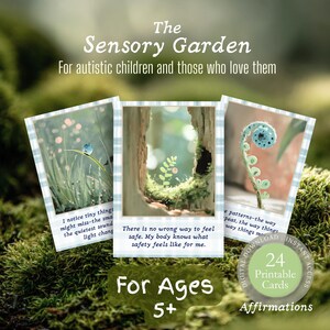 May include: The Sensory Garden printable affirmation cards for autistic children and those who love them. The cards feature nature images with affirmations. Includes 24 printable cards for ages 5+.
