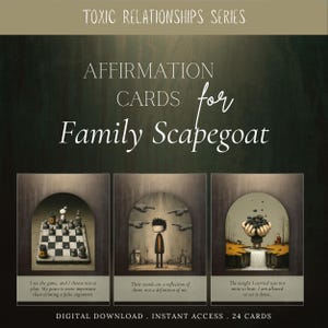 May include: Digital download of affirmation cards for family scapegoats. The cards feature illustrations with quotes like "I see the game, and I choose not to play." The text "Toxic Relationships Series" and "Digital Download. Instant Access. 24 Cards" are also visible.