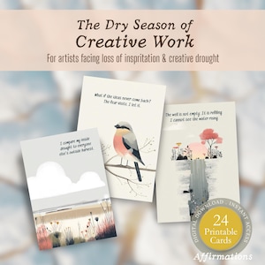 Könnte beinhalten: Drei druckbare Affirmationskarten mit Illustrationen und Text. Die Karten tragen den Titel "The Dry Season of Creative Work" und sind für Künstler konzipiert, die mit kreativen Blockaden konfrontiert sind. Die Karten zeigen Bilder von einem Vogel, einer Landschaft und abstrakter Kunst.