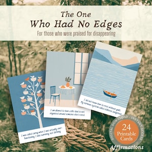 May include: Three rectangular cards featuring illustrations and text. One shows a tree with birds, one a table and chair, and one a boat on water. Text includes: The One Who Had No Edges, For those who were praised for disappearing, and 24 Printable Cards.
