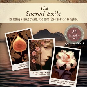 May include: Digital download of 24 printable affirmation cards titled "The Sacred Exile." The cards feature artistic images of a fig, a statue, and a lily, with affirmations for healing religious trauma.