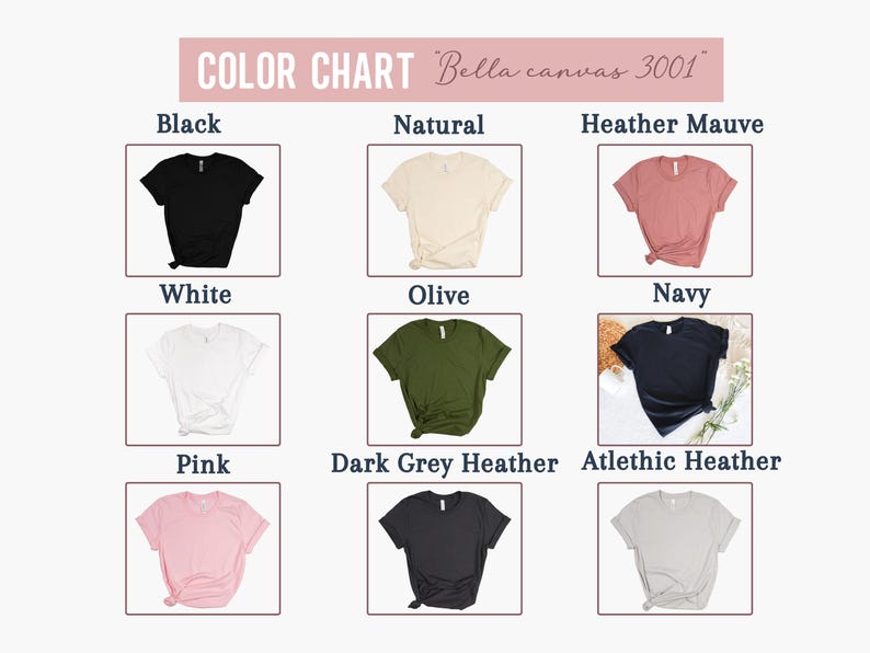 May include: A colour chart of Bella Canvas 3001 t-shirts in various colours, including black, natural, heather mauve, white, olive, navy, pink, dark grey heather, and athletic heather. The text "COLOR CHART" is at the top.