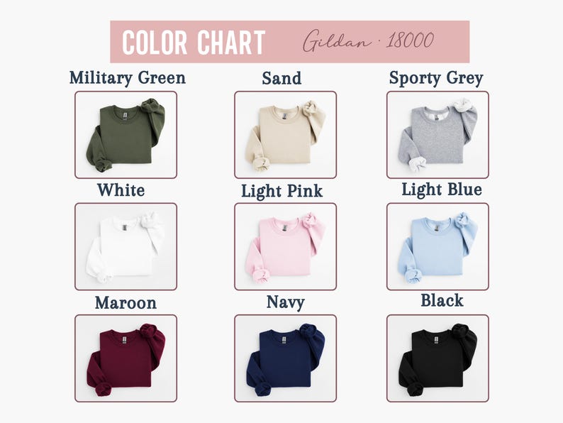 May include: Color chart of Gildan 18000 sweatshirts in various colors, including military green, sand, sporty grey, white, light pink, light blue, maroon, navy, and black. Each sweatshirt is neatly folded.