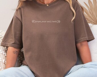Trust Your Nail Tech-shirt | Comfort Colors T-shirt, minimale typografie