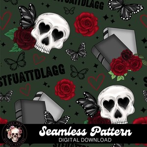 May include: A seamless pattern featuring a skull with hearts for eyes, red roses, butterflies, and the text "STFUATTDLAGG". The background is a dark green color.