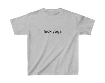 Fuck Yoga Baby Tee Vintage Aesthetic Funny Baby Tee Eclectic Grandpa Cute Women's T-Shirt Sustainably Made