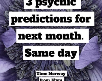 3 Psychic predictions for next month same day