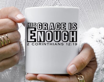 His Grace is Enough Christian Mug|  Faith Mug| Inspirational Mug| Coffee and Tea Lovers Mug| 11oz Ceramic Mug