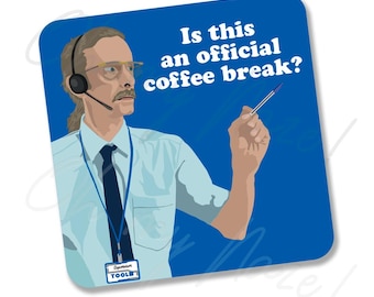 Coffee break coaster  - TV inspired gift