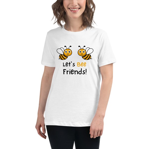 Casual t-shirt for women  Let's Bee Friends!