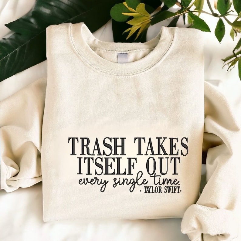 Trash Takes Itself Out Embroidered Sweatshirt, Swifties Embroidered