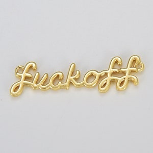 Fuck Off Link Connector Charm for Bracelet, Gold Filled FuckOff Word Add-On Charm, FuckOff Necklace Pendant Trend Jewelry Making, CN428