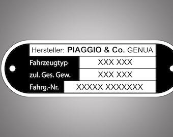 May include: A black and white vehicle identification plate with the text "Hersteller: PIAGGIO & Co. GENUA", "Fahrzeugtyp", "zul. Ges. Gew.", and "Fahrg.-Nr.". The plate has rounded edges and white dots on each end.