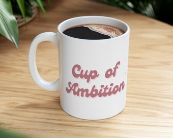 Dolly Parton Mug: Cup of Ambition, 11oz Ceramic Mug