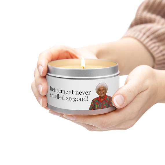 Retirement Never Smelled So Good!, Golden Girls Candle, Tin Candle (4oz, 8 oz)