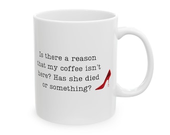 Is there a reason my coffee isn't here? Devil Wears Prada Mug, 11oz Mug