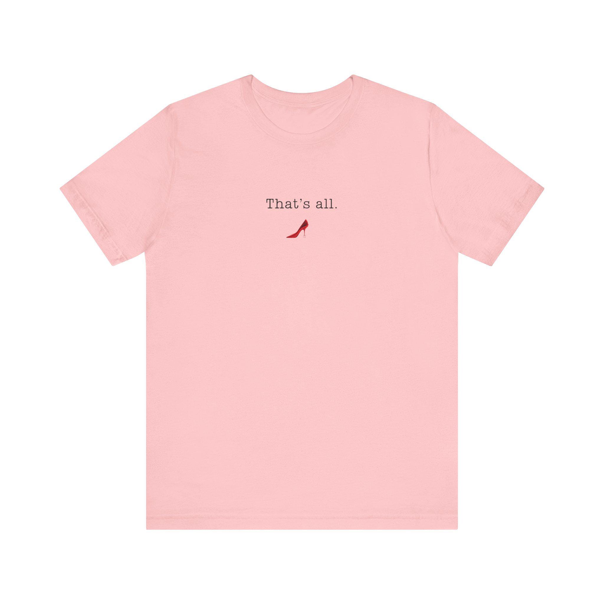 That's All」Tシャツ、プラダを着た悪魔Tシャツ、ユニセックス