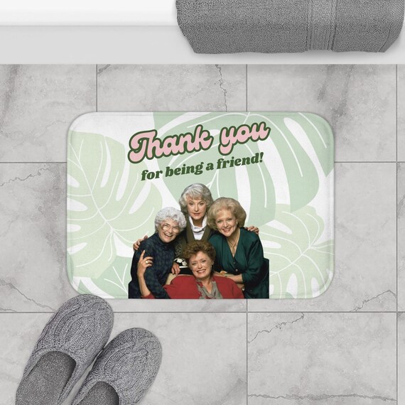 Thank You For Being a Friend, Golden Girls Bath Mat, Monstera Bath Mat