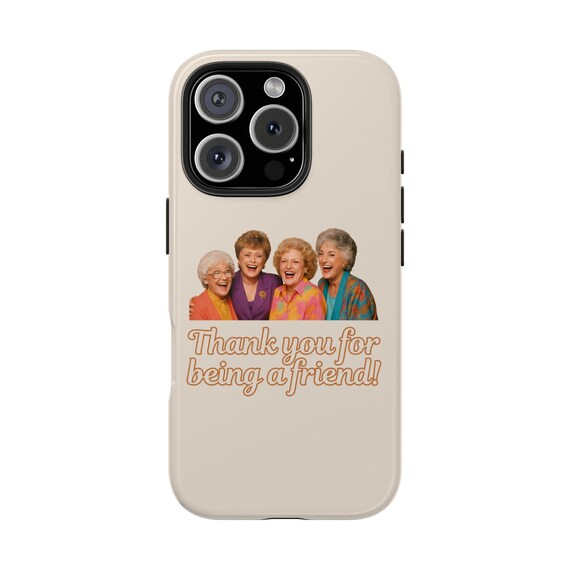 Golden Girls Phone Case, iPhone Case, Samsung Galaxy Case, Tough Phone Cases