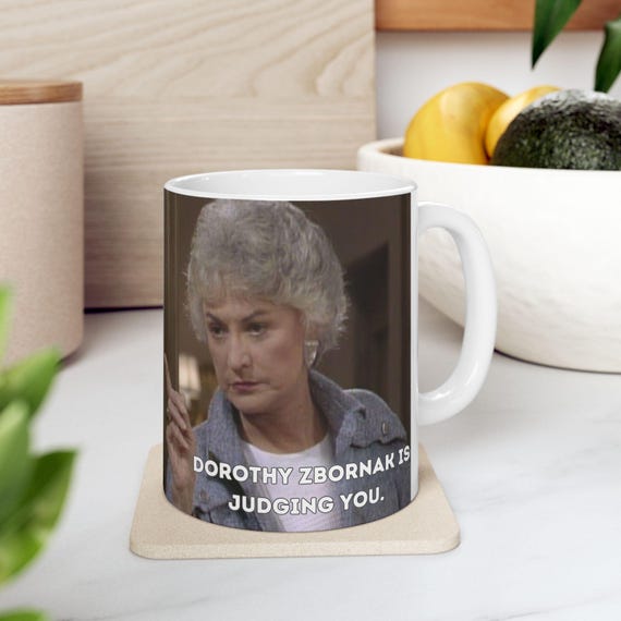 Sassy Dorothy is Judging You Mug - Perfect for Golden Girls Fans